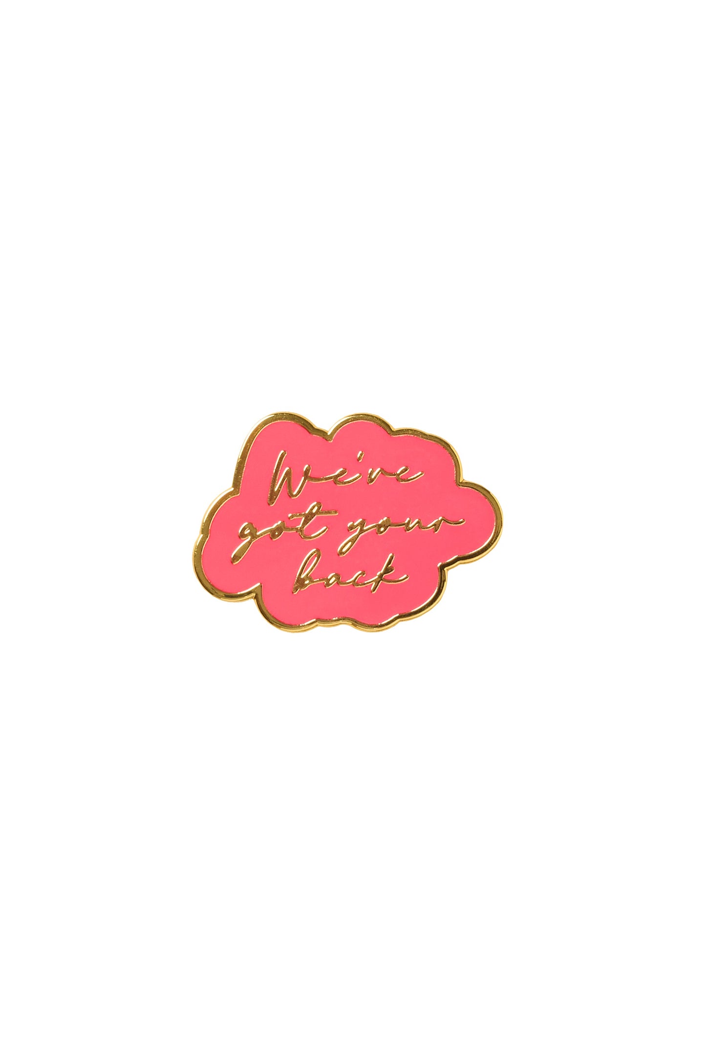 Coral We've Got Your Back Pin Badge